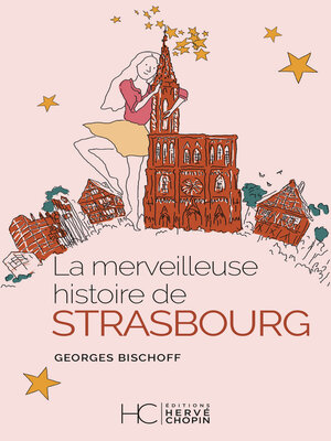 cover image of La merveilleuse histoire de Strasbourg